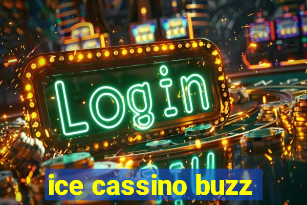 ice cassino buzz